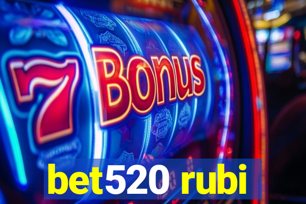 bet520 rubi